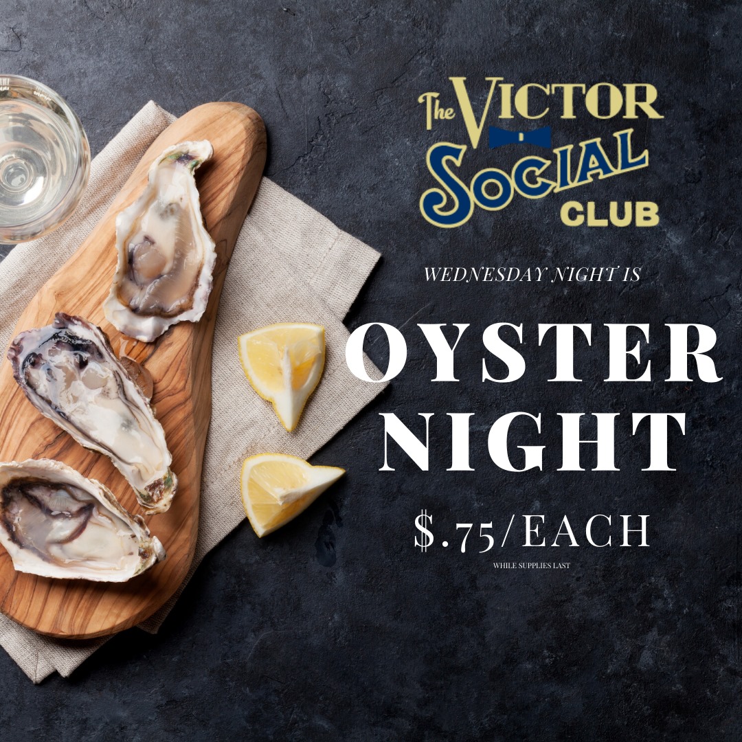 $.75 oyster night wednesdays at victor social club